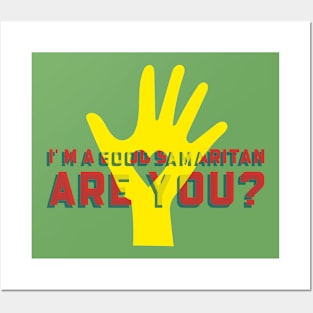 I' m a Good Samaritan Are You? Posters and Art